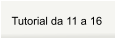 Tutorial da 11 a 16